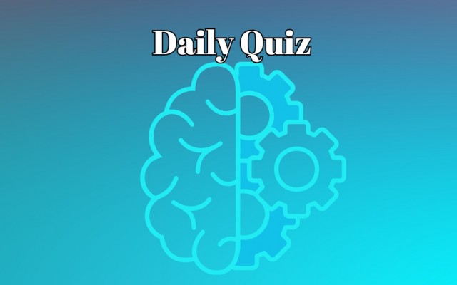 Daily quiz - If you give more than 6 correct answers, your knowledge is above average