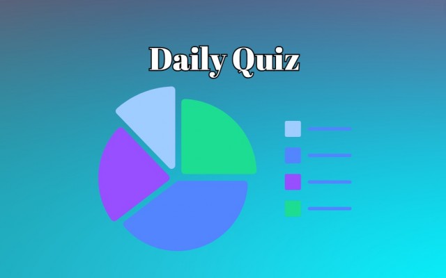 Daily quiz - Test your knowledge: If you get over 70% this quiz, you’re so smart